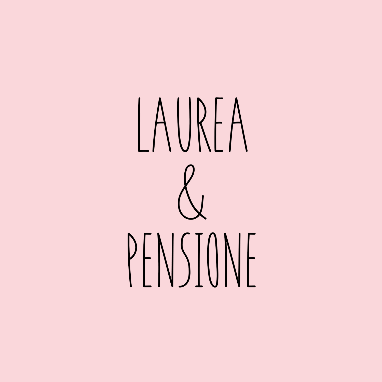 Laurea & Pensione
